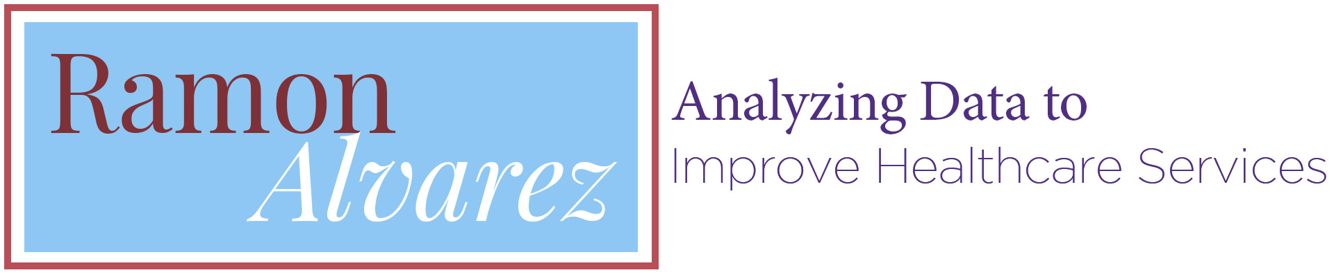 Ramon Alvarez: Analyzing Data to Improve Healthcare Services