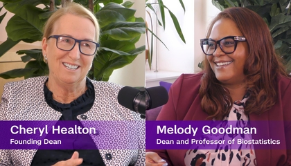 Ten Years of Impact with Dean Melody Goodman and Founding Dean Cheryl Healton
